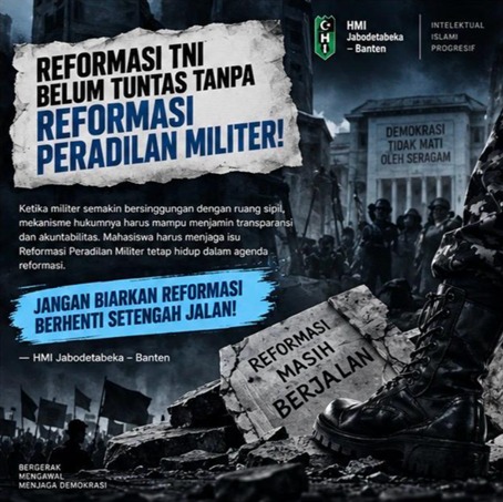 HMI Jabodetabeka–Banten: Militer Masuk Ruang Sipil, Reformasi Peradilan Jangan Tertinggal